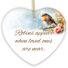 Load image into Gallery viewer, Robins Appear When Loved Ones are Near Ornament, Christmas Memory Gift