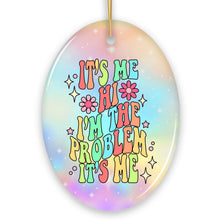 Carregar imagem no visualizador da galeria, It's Me I'm The Problem Rainbow Lyric Ornament, Christmas Gift for Pop Song Lovers
