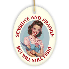 Load image into Gallery viewer, Sensitive and Fragile But Will Still Fight Ornament, Strong and Sweet Retro Homemaker for Bold Home Decor