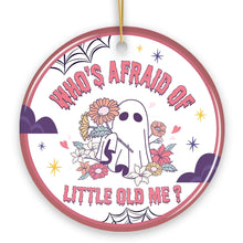 Load image into Gallery viewer, Who's Afraid of Little Old Me Quote Ornament, Cute Trendy Christmas Gift