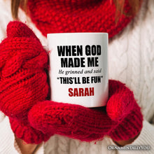 Load image into Gallery viewer, When God Made Me Christian Personalized Mug, Funny Faith Gift with Custom Name