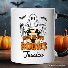 Load image into Gallery viewer, Show Me Your Boobs Halloween Personalized Mug, Funny Naughty Pun Ghost Gift with Custom Name
