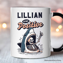 Carregar imagem no visualizador da galeria, Stay Positive Funny Shark and Skeleton Personalized Mug, Mental Health Motivational Gift with Custom Name