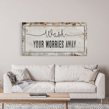Load image into Gallery viewer, bathroom sign, wash your worries away sign, bath sign, sign for bathroom, bathroom wall decor, bathroom wall art, bath decor, canvas print