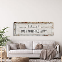 Load image into Gallery viewer, bathroom sign, wash your worries away sign, bath sign, sign for bathroom, bathroom wall decor, bathroom wall art, bath decor, canvas print