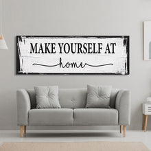 Load image into Gallery viewer, Make yourself at home canvas sign, canvas print, guest room sign, guest room wall decor, guestroom, farmhouse wall decor