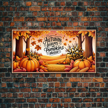 Carregar imagem no visualizador da galeria, Autumn Leaves and Pumpkins Please! Modern Farmhouse Wall Decor, Dining Room Wall Sign Kitchen Decor Large Framed Canvas Print, Fall Wall Art
