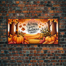 Carregar imagem no visualizador da galeria, Autumn Leaves and Pumpkins Please! Modern Farmhouse Wall Decor, Dining Room Wall Sign Kitchen Decor Large Framed Canvas Print, Fall Wall Art
