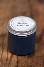 Carregar imagem no visualizador da galeria, Go ask your Dad - Manor Borne Wall Paint
