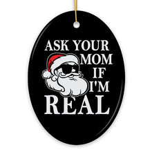 Carregar imagem no visualizador da galeria, Ask Your Mom If I’m Real Funny Christmas Ornament, Dirty Joke Theme Secret Santa Gift

