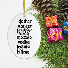 Load image into Gallery viewer, Dasher Dancer Prancer Vixen Moscato Vodka Tequila Blitzen Ornament
