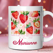 Carregar imagem no visualizador da galeria, Taste and See That The Lord is Good Personalized Mug, Christian Faith  Strawberry Gift with Custom Name
