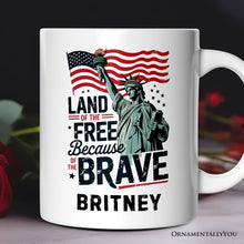Carregar imagem no visualizador da galeria, Land of the Free Because of the Brave Personalized Mug, 4th of July Statue of Liberty Gift with Custom Name
