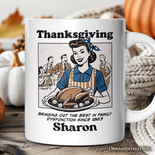Load image into Gallery viewer, Thanksgiving Family Dysfunction Retro Personalized Mug, Funny Sarcastic Humor Gift with Custom Name
