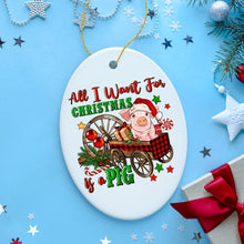 Carregar imagem no visualizador da galeria, All I Want For Christmas is a Pig Cute Ornament
