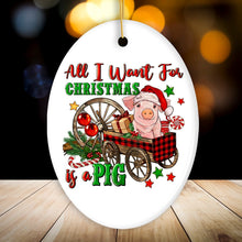 Carregar imagem no visualizador da galeria, All I Want For Christmas is a Pig Cute Ornament
