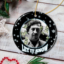 Load image into Gallery viewer, Dark Humor Let it Snow Christmas Ornament, Pablo Escobar Meme Gift
