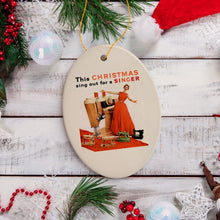 Load image into Gallery viewer, Funny Vintage Sewing Quote Ornament, This Christmas Sing Out for a Singer Classic Advertisement
