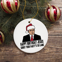 Carregar imagem no visualizador da galeria, Happy Birthday Jesus Sorry Your Party's So Lame Funny Office Ornament
