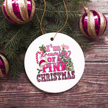Carregar imagem no visualizador da galeria, I’m Dreaming of a Pink Christmas Ornament, Tree Decoration Xmas Decor
