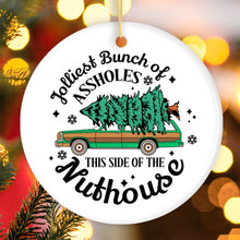 Carregar imagem no visualizador da galeria, Jolliest Bunch of Assholes This Side of the Nuthouse Ornament, Christmas Vacation Humor Quote

