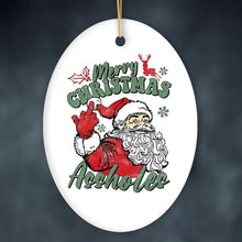 Load image into Gallery viewer, Merry Christmas A**holes Funny Santa Christmas Ornament
