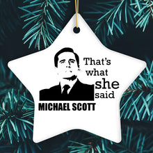 Carregar imagem no visualizador da galeria, Michael Scott That's What She Said Ornament, The Office Themed Christmas Decoration
