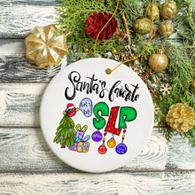 Load image into Gallery viewer, Santa’s Favorite SLP Christmas Ornament, Gift for Speech Therapist, Language Pathologist
