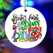 Load image into Gallery viewer, Santa’s Favorite Science Teacher Christmas Ornament, Chemistry, Physics and Biology
