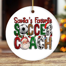 Load image into Gallery viewer, Santa’s Favorite Soccer Coach Christmas Plaid Theme Ornament
