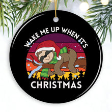 Load image into Gallery viewer, Wake Me Up When It&#39;s Christmas Sloth Ornament

