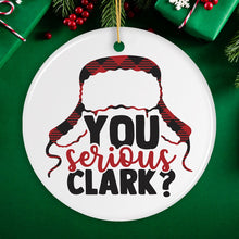 Carregar imagem no visualizador da galeria, You Serious Clark? Christmas Ornament
