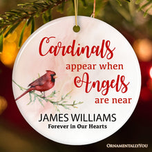 Load image into Gallery viewer, Cardinals Appear When Angels Are Near Personalized Ornament, Death of a Loved One
