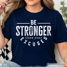 Carregar imagem no visualizador da galeria, Be Stronger Than Your Excuses T-Shirt, Motivational Gym Workout Tee for Fitness Enthusiasts
