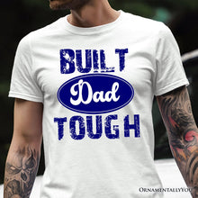 Carregar imagem no visualizador da galeria, Built Dad Tough T-Shirt, White Tee for Strong Fathers

