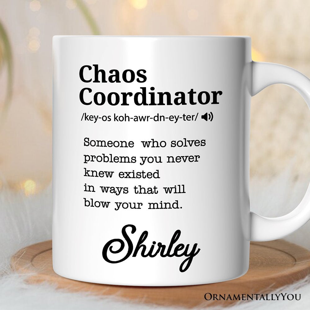 Chaos Coordinator Definition Personalized Mug, Funny Gift For Her With Name