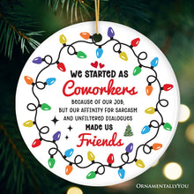 Load image into Gallery viewer, Coworkers Become Friends Quote Ornament, Christmas Appreciation Gift for Office Work Friends
