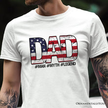 Carregar imagem no visualizador da galeria, Dad Man Myth Legend T-Shirt, White Patriotic Fathers Tee
