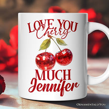 Load image into Gallery viewer, Disco Cherry Love You Cherry Much Personalized Mug, Aesthetic Gift With Custom Name
