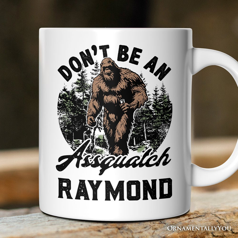 Don't Be a Sasquatch Personalized Mug, Funny Retro Bigfoot Camping Dad Gift With Custom Name