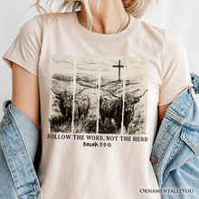 Carregar imagem no visualizador da galeria, Follow the Word Not the Herd Highland Cow T-Shirt, Isaiah 8:11-13 Bible Verse Christian Tee
