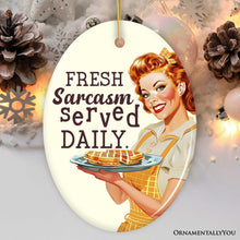 Load image into Gallery viewer, Fresh Sarcasm Served Daily Ceramic Ornament, Retro Sarcastic Sweetheart Gift and Decor
