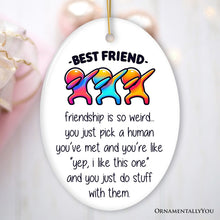 Carregar imagem no visualizador da galeria, Friendship is So Weird Quote Christmas Ornament, Hilarious Gift and Appreciation for Besties
