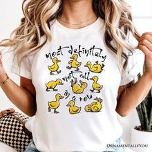 Load image into Gallery viewer, Funny Ducks Not All in a Row Sarcastic T-Shirt, Mental Health Motivational Tee
