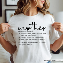 Load image into Gallery viewer, Funny Mom Definition T-Shirt, White, Natural and Black Tee for Strong and Real Mothers
