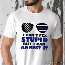 Carregar imagem no visualizador da galeria, I Can&#39;t Fix But I Can Arrest It T-Shirt, Funny White Tee for Police Officers
