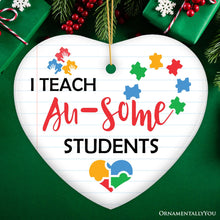 Carregar imagem no visualizador da galeria, I Teach Au-some Students Ornament, Uplifting Holiday Gift for Autism Advocacy Teachers
