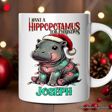 Carregar imagem no visualizador da galeria, I Want a Hippopotamus For Christmas Personalized Mug, Cute Baby Hippo Xmas Gift with Custom Name

