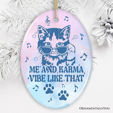 Load image into Gallery viewer, Me and Karma Vibe Like That Quote Ornament, Cute Christmas Gift for Cat Lovers
