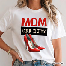 Carregar imagem no visualizador da galeria, Mom Off Duty T-Shirt, Funny White Tee for Stylish and Empowered Moms
